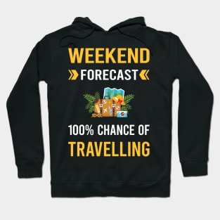 Weekend Forecast Travelling Travel Traveling Vacation Holiday Hoodie